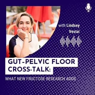 Gut–Pelvic Floor Cross-Talk: What New Fructose Research Adds