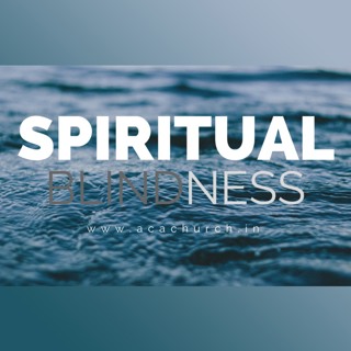 SPIRITUAL BLINDNESS