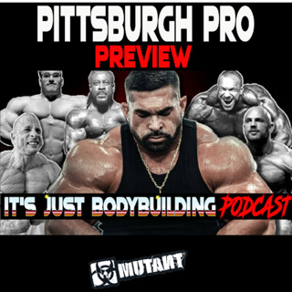 It's Just Bodybuilding 336 : 2025 Pittsburgh Pro - Is This A New Golden Era?