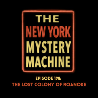 Episode 198: "The Lost Colony of Roanoke"