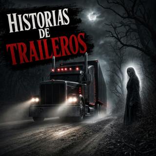 3 HISTORIAS ATERRADORAS DE TRAILEROS MEXICANOS Que No Deberías Escuchar en la Carretera de Noche