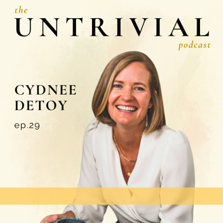 29. Navigating your Career and Creating Alignment, with Cydnee DeToy