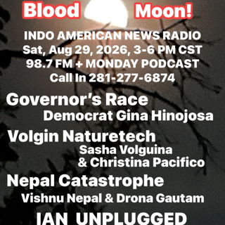 IANR 2635 082926 Govervor's Race Dem Candidate Gina Hinajosa, Volgin Naturetech by Sasha Volguina & Christina Pacifico, Nepal Catastrophe by Vishna Nepal & Drona Gautam