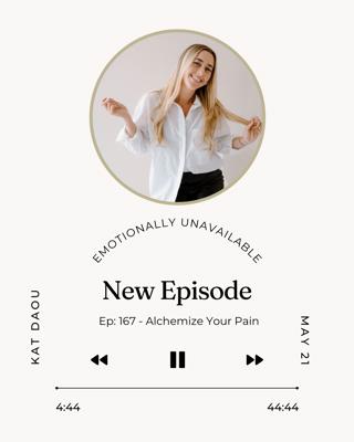 Episode 167: Alchemize Your Pain