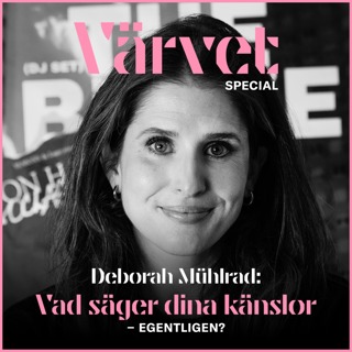 SPECIAL: Förstå dina känslor - med Deborah Mühlrad