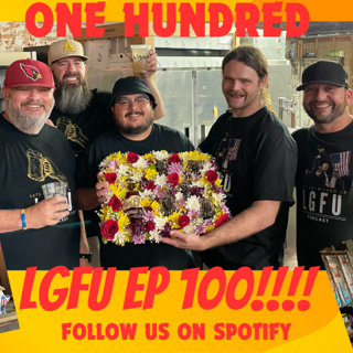 ONE HUNDRED - LGFU Ep 100