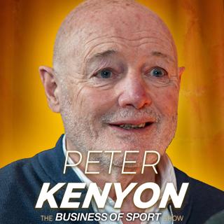 Peter Kenyon: Fmr Manchester United & Chelsea CEO, ‘Mourinho was the Best Money Chelsea Spent' (Ep58)
