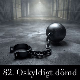 82. Oskyldigt dömd