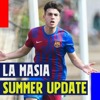 La Masia Summer 2022 Update! Plus Ansu Fati worries and Lucy Bronze signing