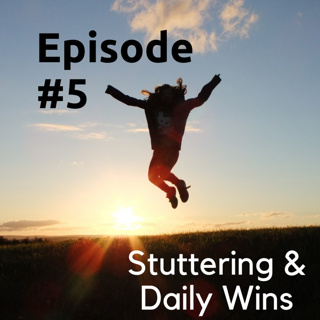 Stuttering & Daily Wins