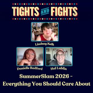 Ep. 495: SummerSlam 2026 - Everything You Should Care About