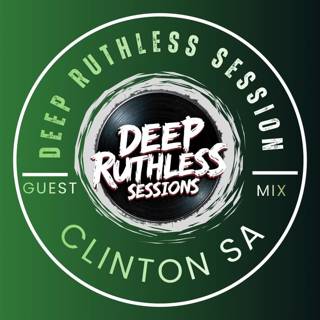 Deep Ruthless Session 65 (Guest Mix by Clinton SA)