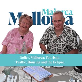 Sóller, Mallorca: Tourism, Traffic, Housing and the Eclipse.