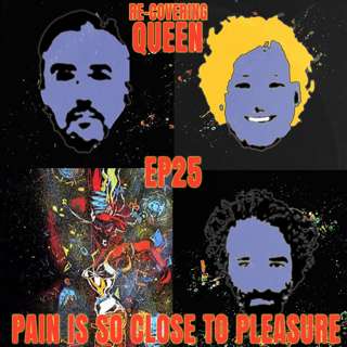 Ep 25 : Pain Is So Close To Pleasure