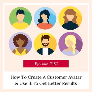 How To Create A Customer Avatar & Use It To Get Better Results