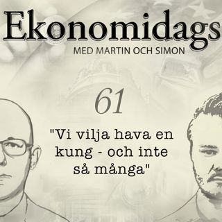 61. "Vi vilja hava en kung - och inte så många"