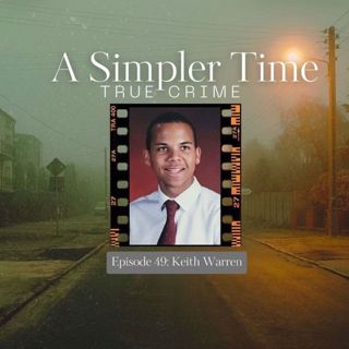 Guest Host Megan from A Simpler Time True Crime Pod: Keith Warren