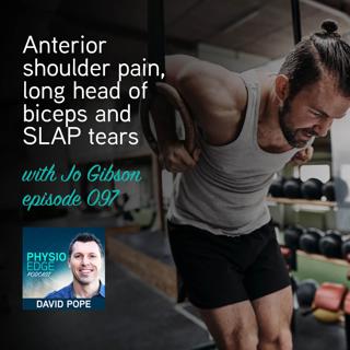 097. Anterior shoulder pain, long head of biceps and SLAP tears with Jo Gibson