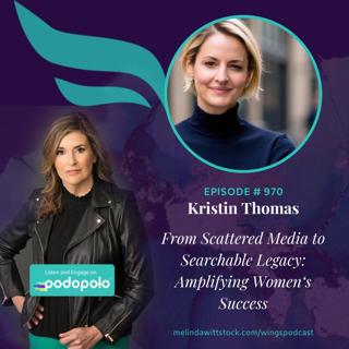 Scattered Media to Searchable Legacy: Entrepreneur Kristin Thomas on Amplifying Women's Successes