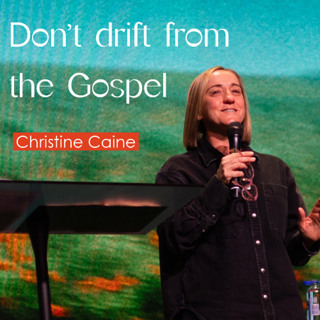 Christine Caine - Dont drift from the Gospel