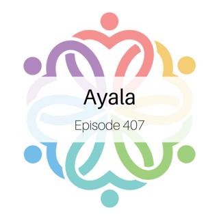 Ep 407 - Ayala
