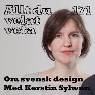 171 Om svensk design med Kerstin Sylwan
