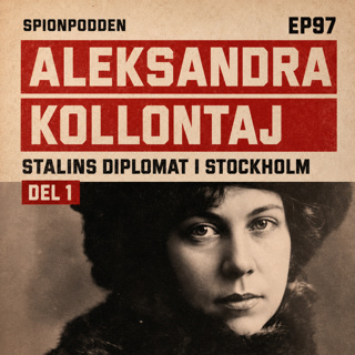 Ep97. Aleksandra Kollontaj – Stalins diplomat i Stockholm_Del 1