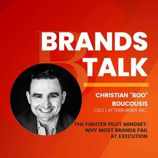 The Fighter Pilot Mindset: Why Most Brands Fail at Execution w/ Christian "Boo" Boucousis
