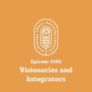 103: Visionaries and Integrators