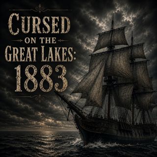 Cursed on the Great Lakes: 1883
