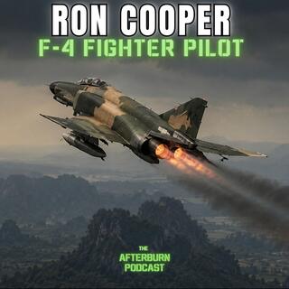 300 Combat Missions in the F-4 Over Vietnam | Ron Cooper