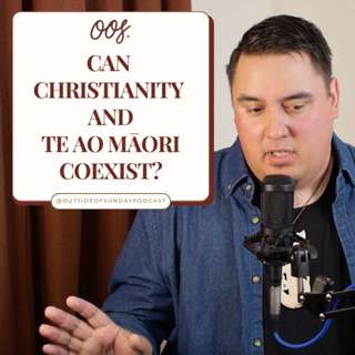 Episode 137 - Can Christianity and Te Ao Māori Coexist? Henare Whaanga, Part 2