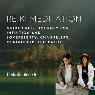 Guided Reiki Journey for Intuition and Sovereignty. Channeling, Mediumship, Telepathy