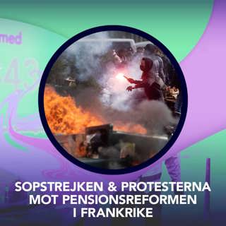Sopstrejken och protesterna mot pensionsreformen i Frankrike – P3 Nyheter Dokumentär