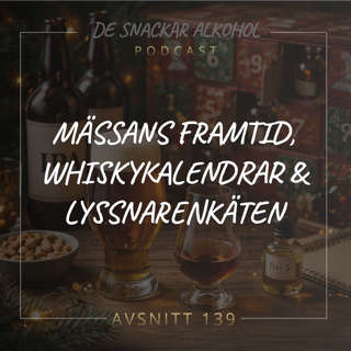 139. Mässans framtid, Whiskykalendrar & Lyssnarenkäten.