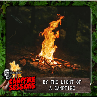 Campfire Sessions I: By the Light of a Campfire