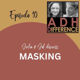 S1E10: ADHD & Masking
