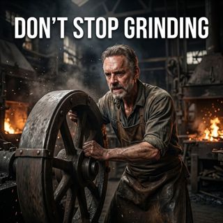 Don’t Stop Grinding | Jordan Peterson Powerful Motivation