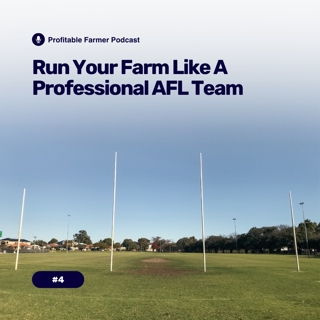 # 4 - Run your farm like a professional AFL team