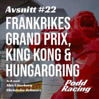 22. Frankrikes GP, King Kong & Hungaroring