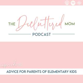 160: Advice for Parents of Elementary Kids