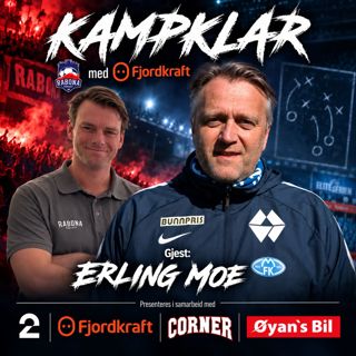 492: Erling Moe i Kampklar med Fjordkraft, før runde 20