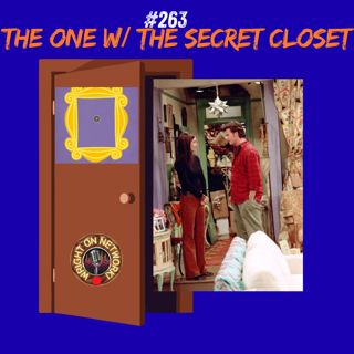#263 The Manhattan Project: The One with the Secret Closet