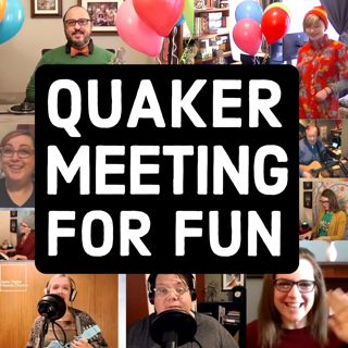 Quaker Meeting for Fun