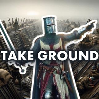 How a Real Man Takes Ground