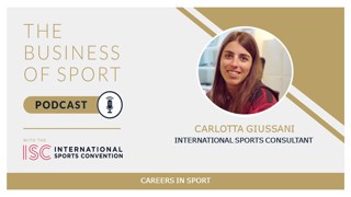 Careers In Sport Podcast - Carlotta Giussani - International Sports Consultant