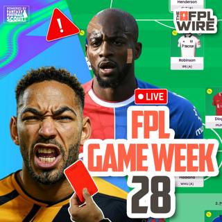 FPL Gameweek 28 Pod | The FPL Wire | Fantasy Premier League Tips 2024/25
