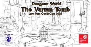 Dungeon World - The Varian Tomb - CondoCon 2026 Ep 3