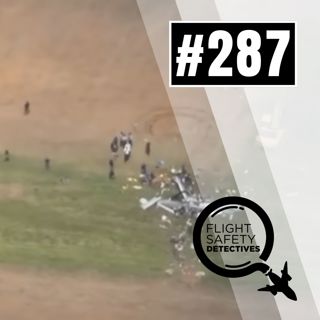 Fuel & Fatal Choices - Lessons from July SR22T Crash - Episode 287