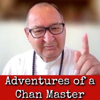 Ep284: Adventures of a Chan Master - Gilbert M Gutierrez 2